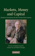 Markets, Money and Capital: Hicksian Economics for the Twenty First