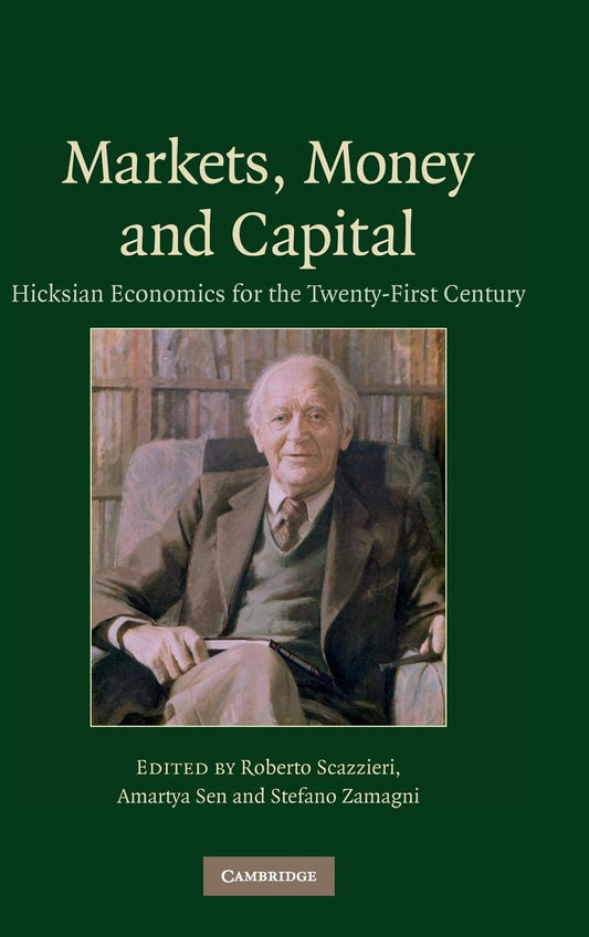 Markets, Money and Capital: Hicksian Economics for Today