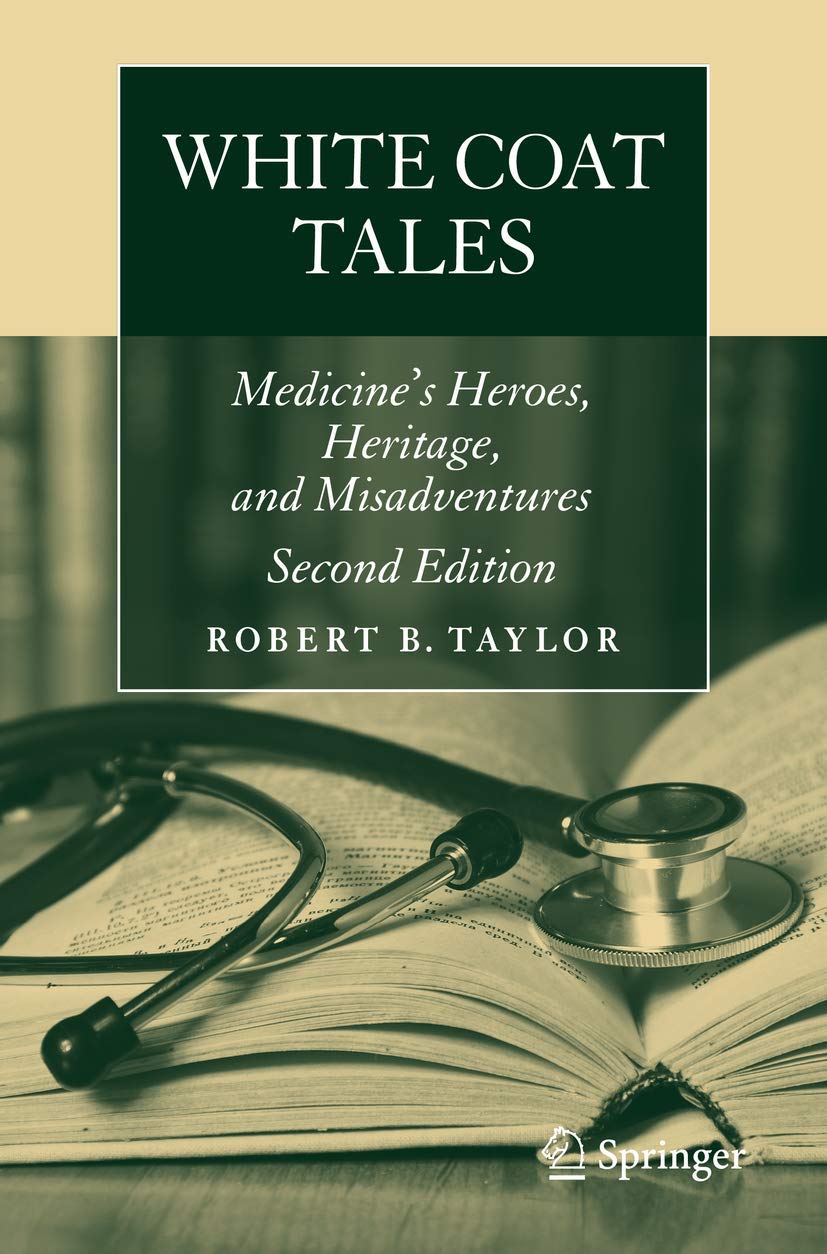 White Coat Tales: Heroes and Misadventures in Medicine