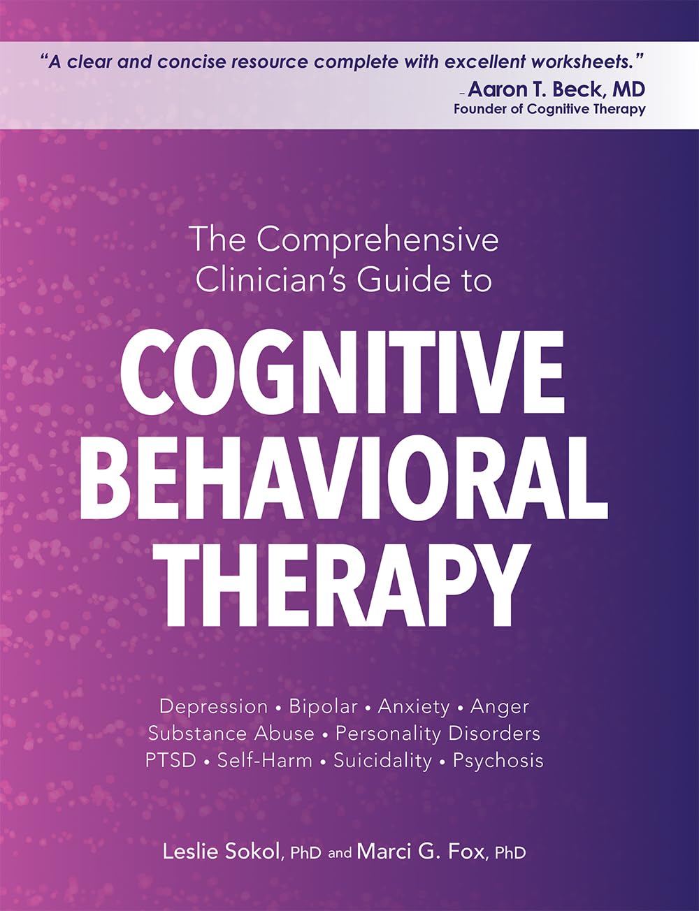 Cognitive Behavioral Therapy: A Comprehensive Clinician's Guide