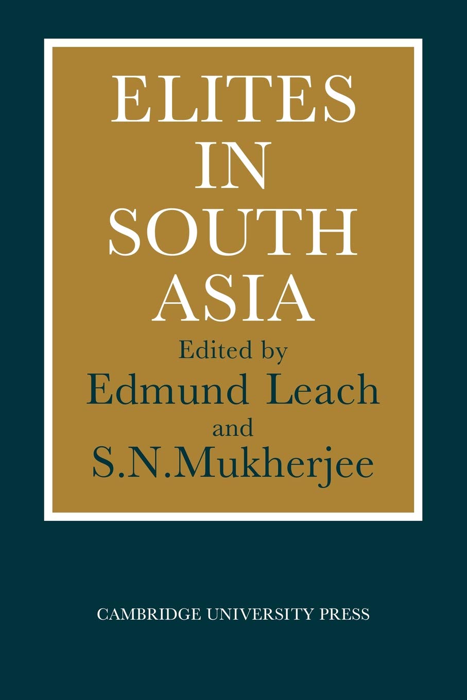 Elites in South Asia: A Comprehensive Study of Power Dynamics