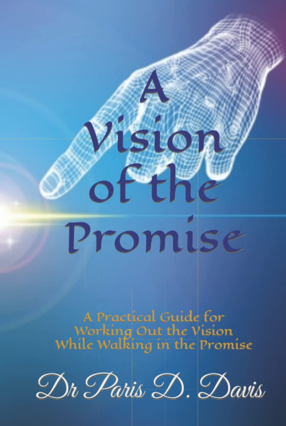 A Vision of the Promise: A Practical Guide for Personal Growth