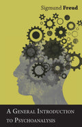 A General Introduction to Psychoanalysis - Classic Freud