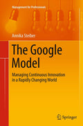 The Google Model: Managing Continuous Innovation - Practical