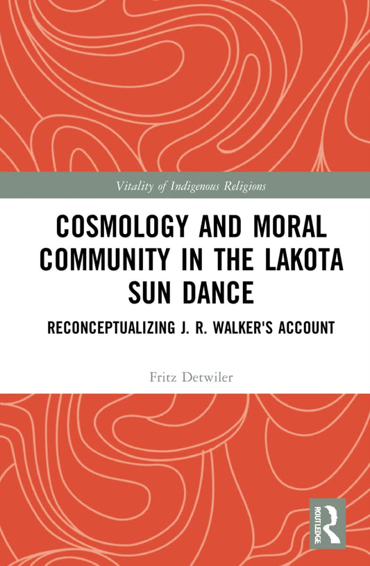 Cosmology and Moral Community in the Lakota Sun Dance: A Deep Dive