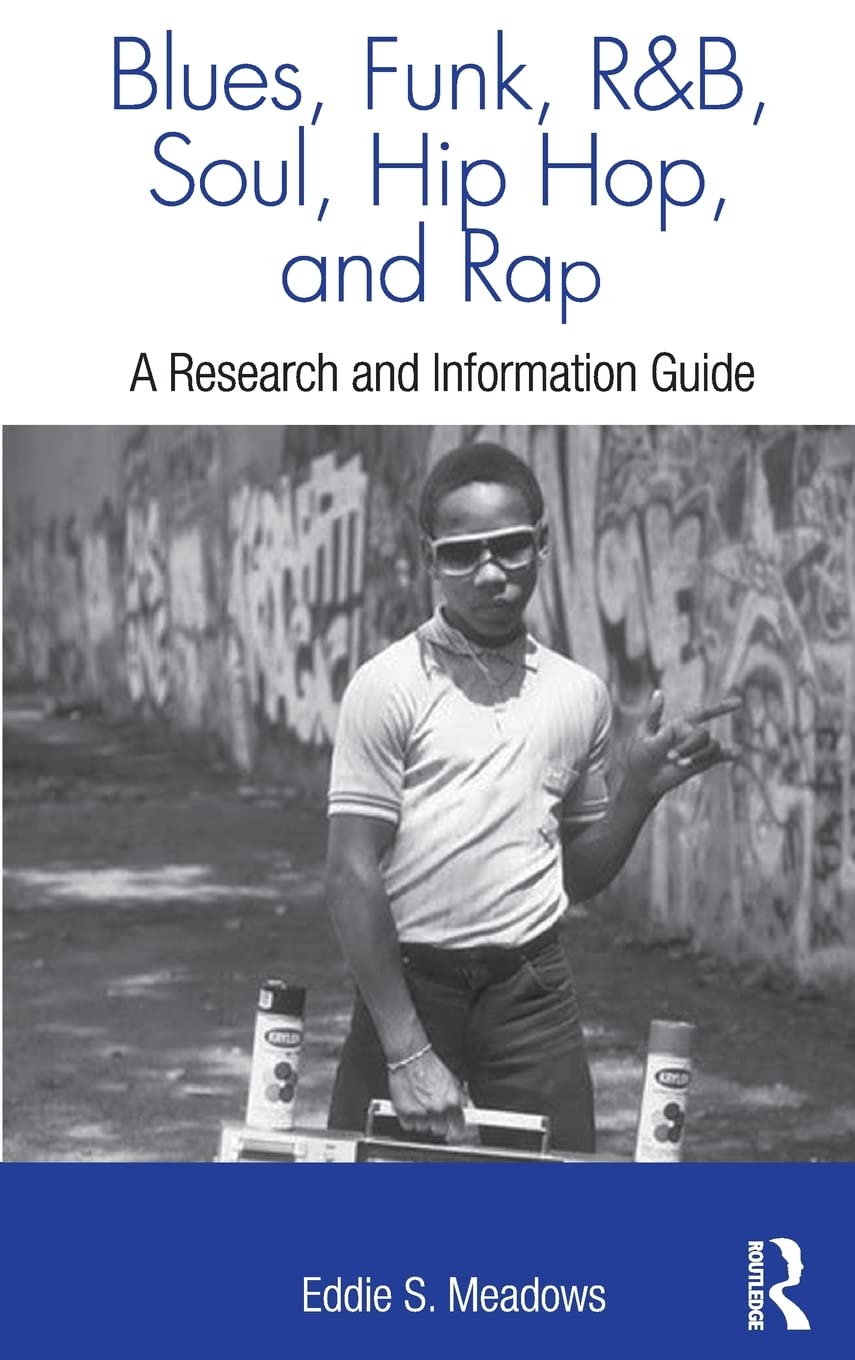 Blues, Funk, Rhythm and Blues, Soul, Hip Hop, and Rap Guide