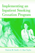 Implementing an Inpatient Smoking Cessation Program - Practical Manual