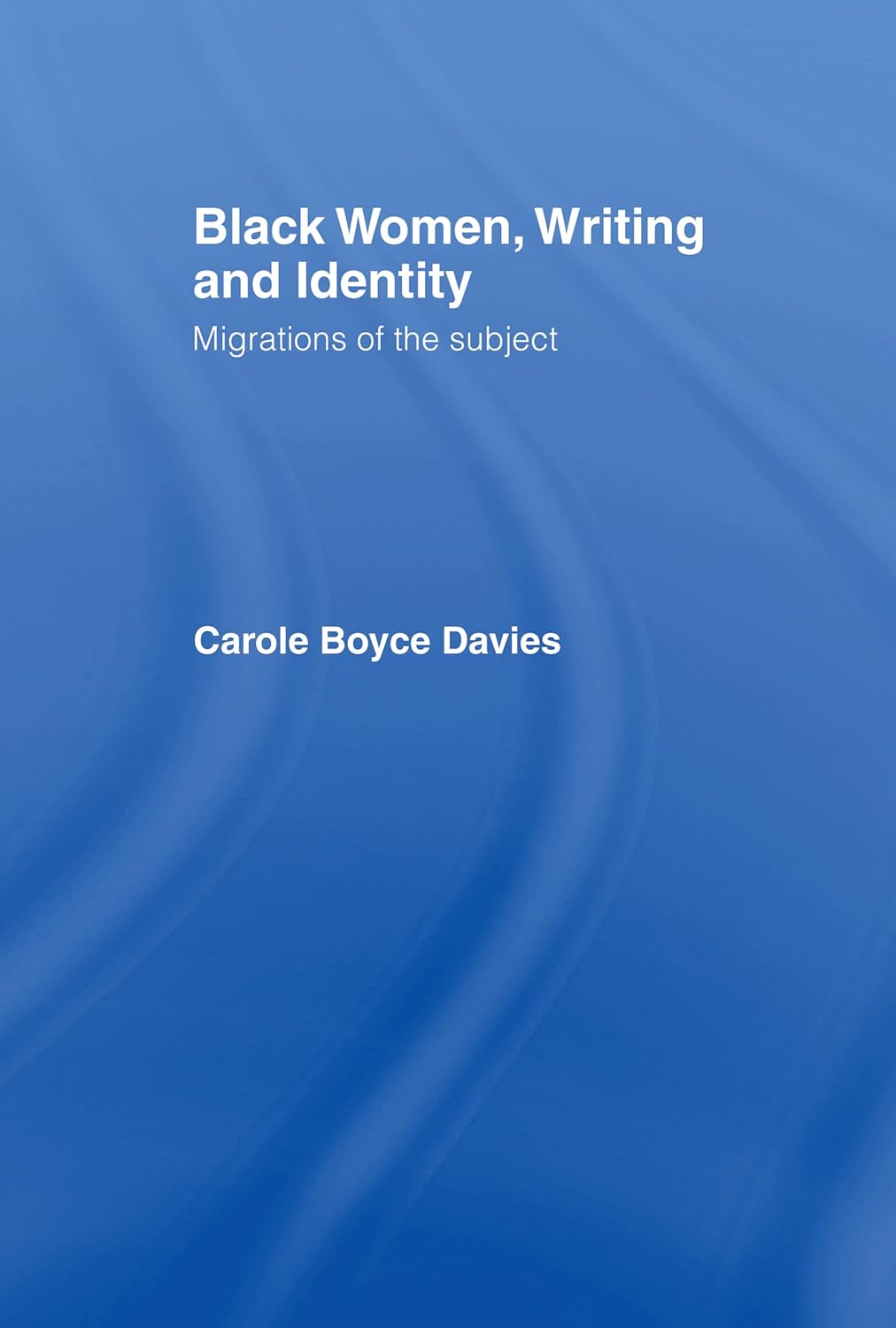 Black Women, Writing and Identity: Migrations of the Subject Review