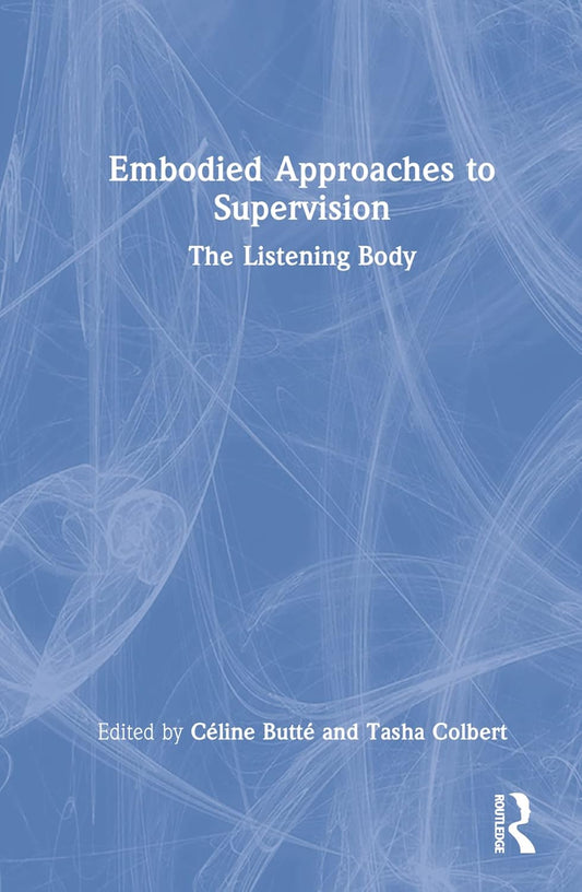 Embodied Approaches to Supervision: A Transformative Guide