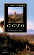 The Cambridge Companion to Cicero: A Comprehensive Guide
