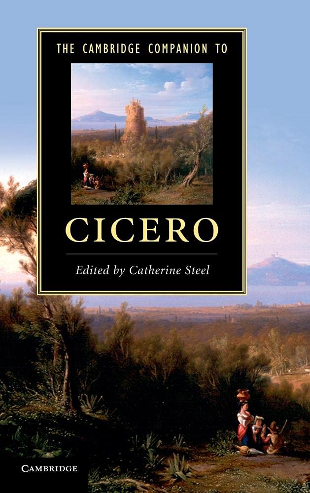 The Cambridge Companion to Cicero: A Comprehensive Guide