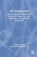 The Coaching Shift: Transformative Strategies for Coaches