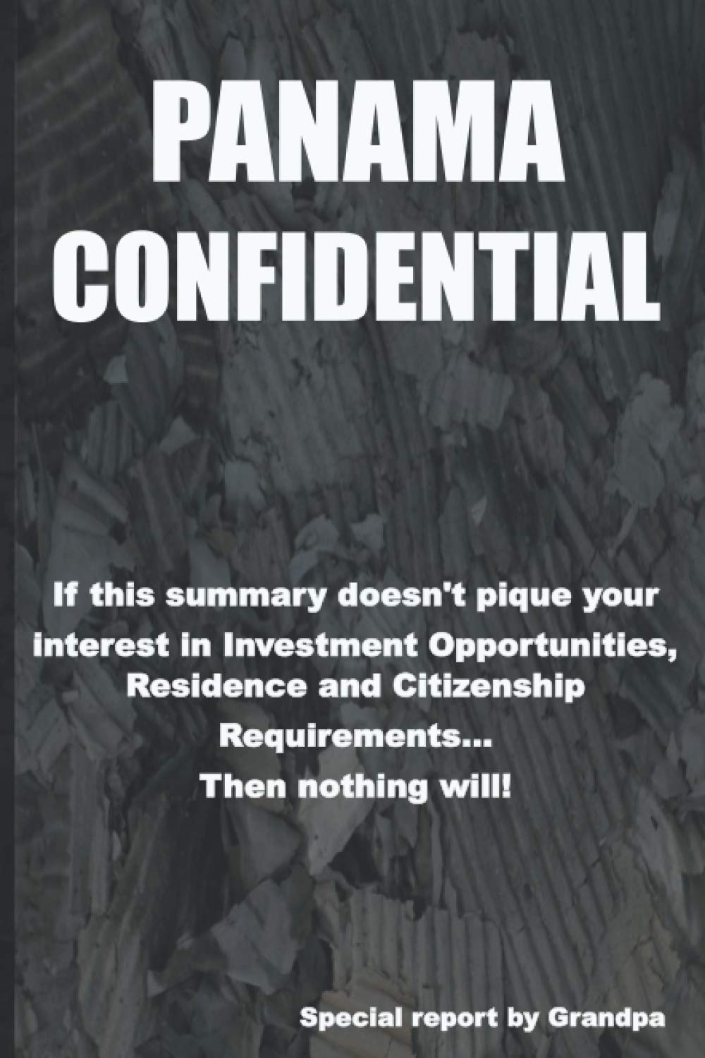 PANAMA CONFIDENTIAL: Investment Opportunities and Citizenship Guide