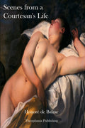 Scenes from a Courtesan's Life - Classic Literary Honore