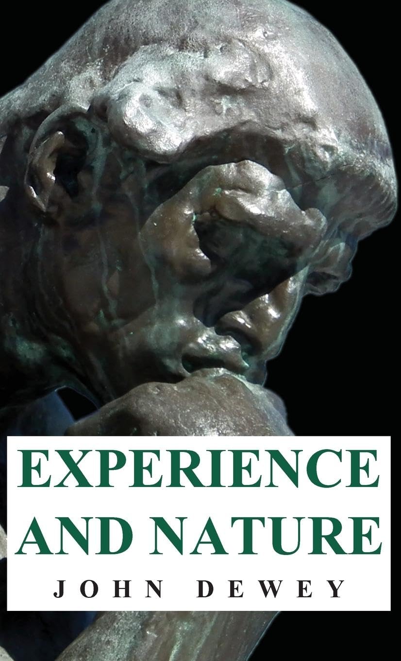Experience And Nature by John Dewey - A Deep Dive into Philosophy