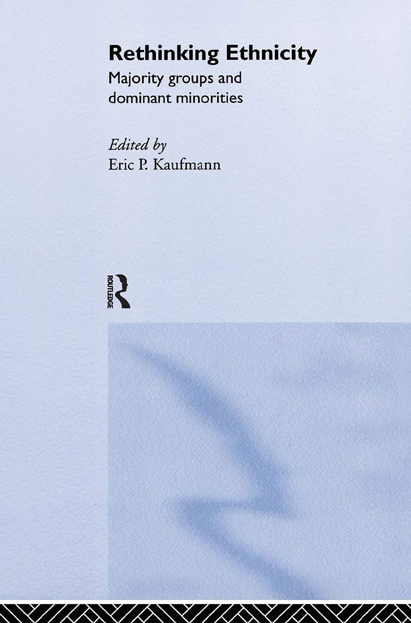 Rethinking Ethnicity: A Comprehensive Analysis by Eric P. Kaufmann