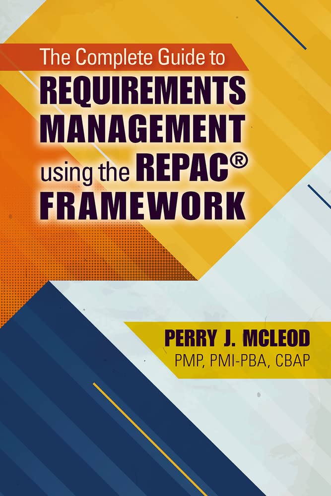 The Complete Guide to Requirements Management Using REPAC Framework