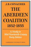 The Aberdeen Coalition 18521855 - Detailed Political History