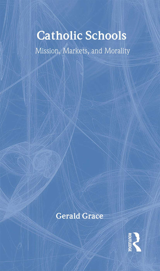 Catholic Schools: Mission, Markets, and Morality Book Review