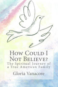 How Could I Not Believe? color edition - Inspirational Christian