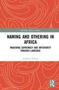 Naming and Othering in Africa - Critical Study of Onomastics