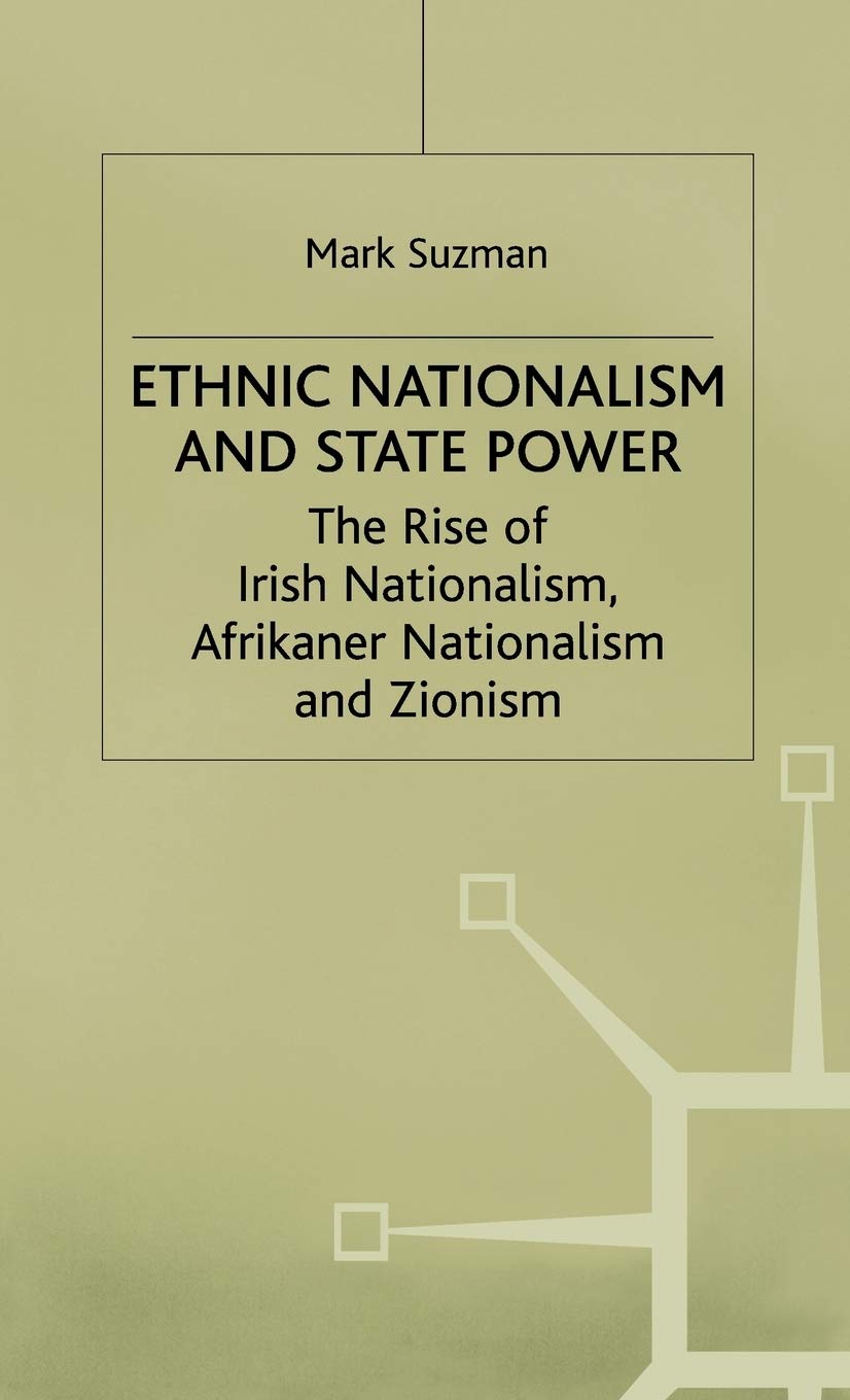 Ethnic Nationalism and State Power: Irish, Afrikaner, and Zionism