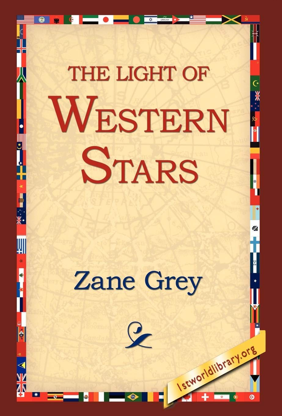The Light of the Western Stars by Zane Grey - A Timeless Classic