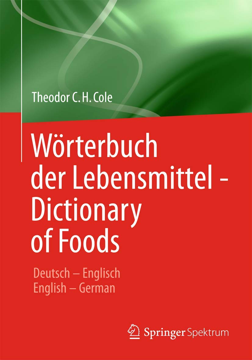 Worterbuch der Lebensmittel - Comprehensive Food Dictionary