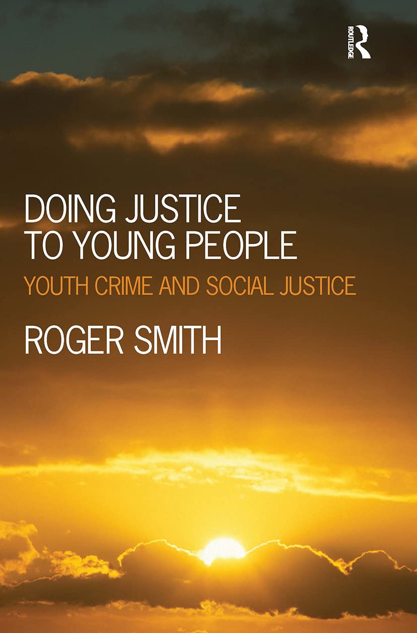 Doing Justice to Young People: Youth Crime and Social Justice Review