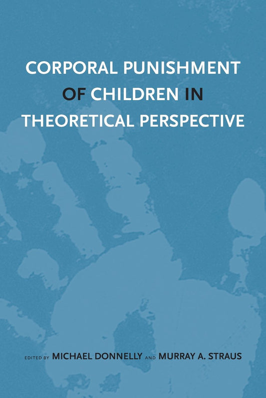 Corporal Punishment of Children in Theoretical Perspective Review