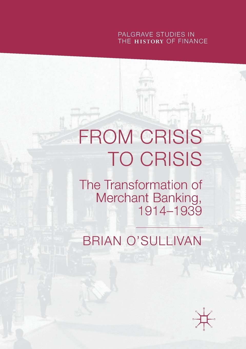 From Crisis to Crisis: The Transformation of Merchant Banking History
