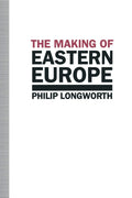 The Making of Eastern Europe: A Comprehensive Historical Insight