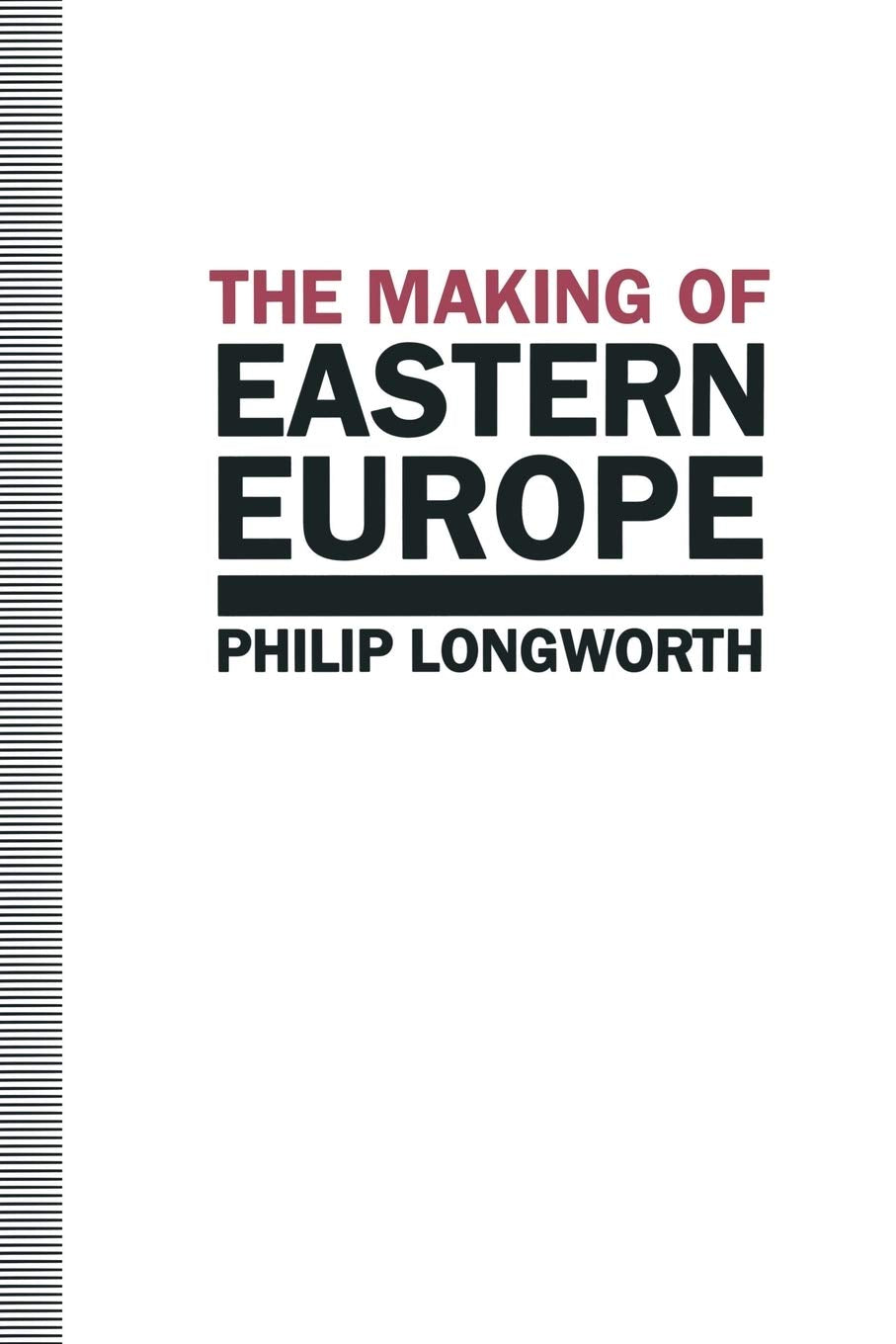 The Making of Eastern Europe: A Comprehensive Historical Insight