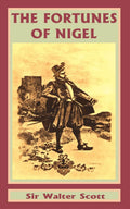 The Fortunes of Nigel - Classic Historical Adventure