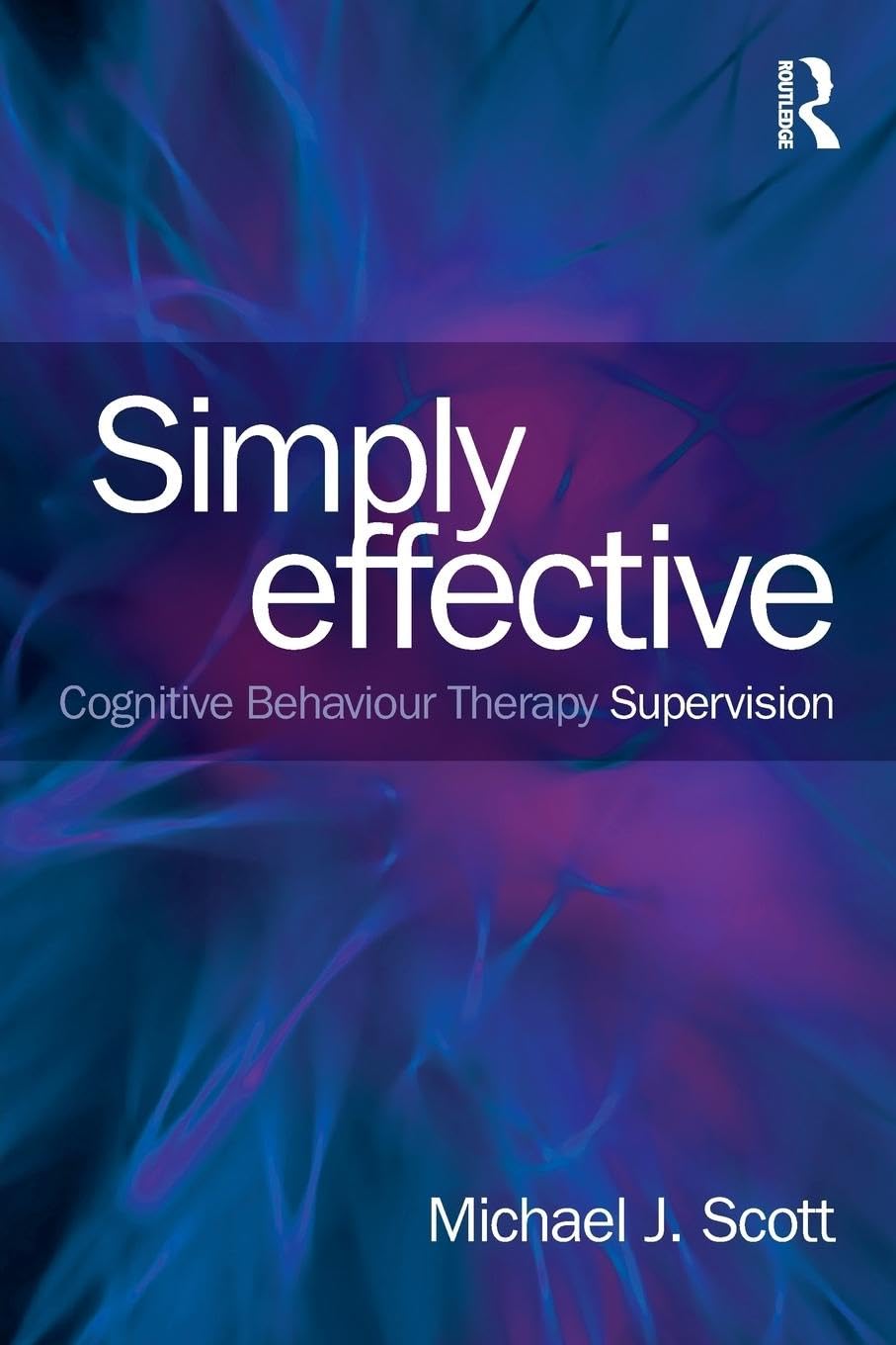 Simply Effective CBT Supervision: A Comprehensive Guide for Therapists