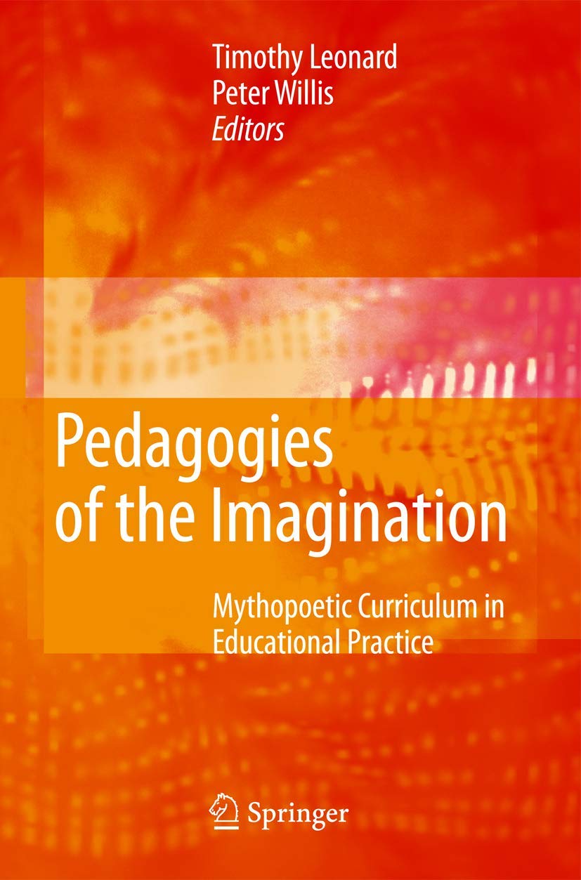 Pedagogies of the Imagination: Mythopoetic Curriculum Insights