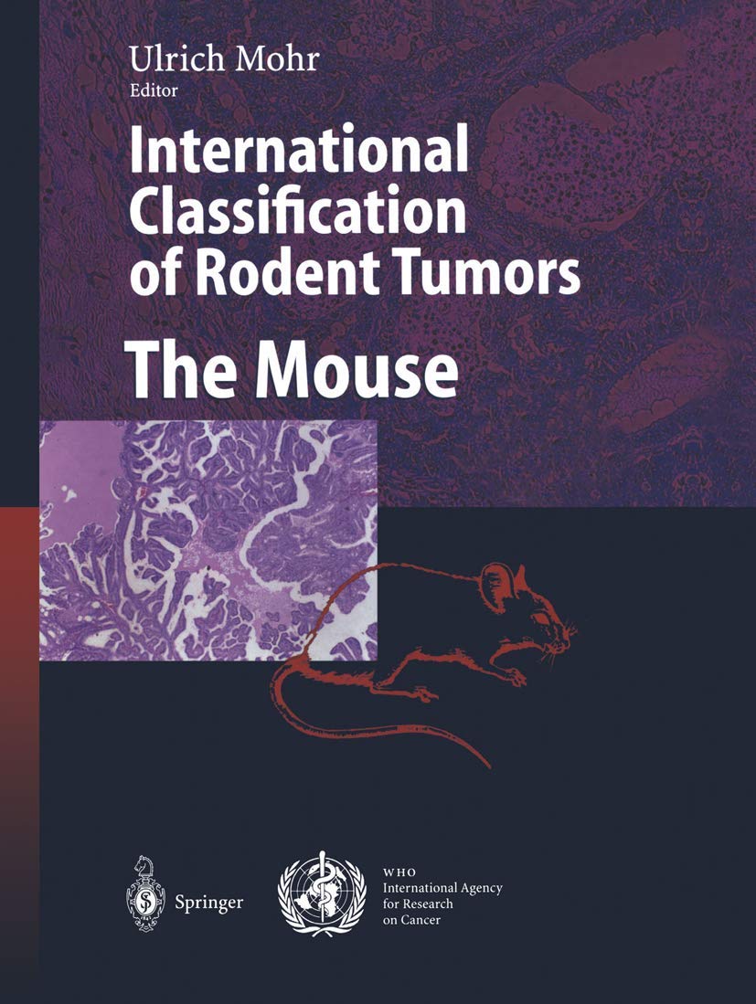 International Classification of Rodent Tumors: The Mouse Guide