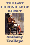 The Last Chronicle of Barset - Classic Victorian Novel
