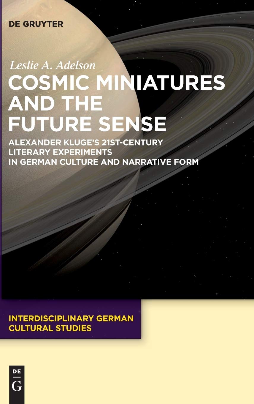 Cosmic Miniatures and Future Sense: Kluge's Literary Experiments