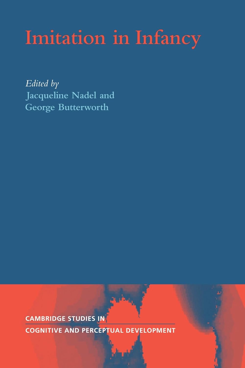 Imitation in Infancy: A Deep Dive into Cognitive Development