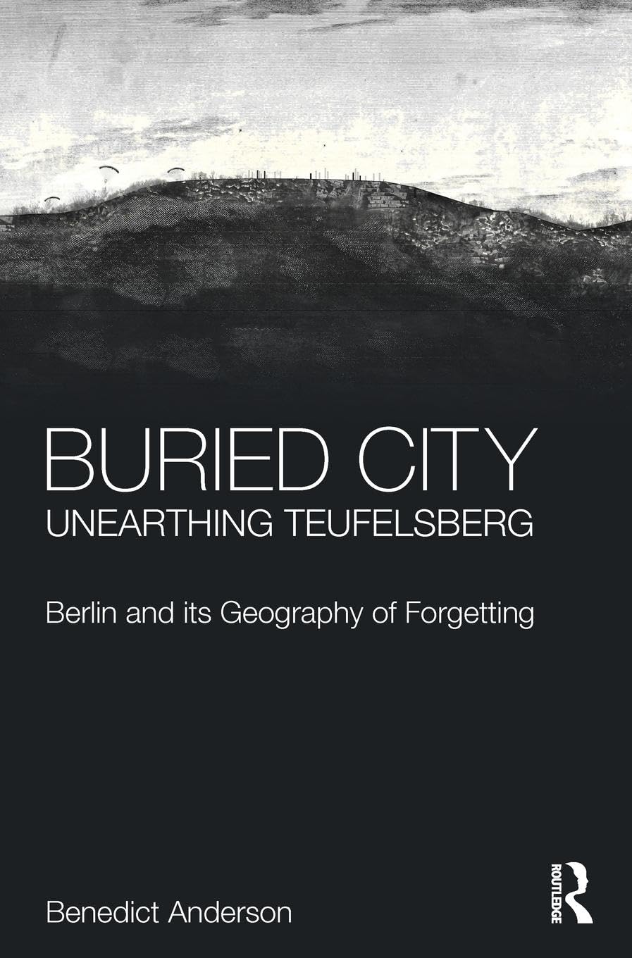 Buried City, Unearthing Teufelsberg: A Deep Dive into Berlin's History