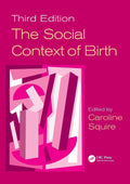 The Social Context of Birth - Essential Guide for Midwives