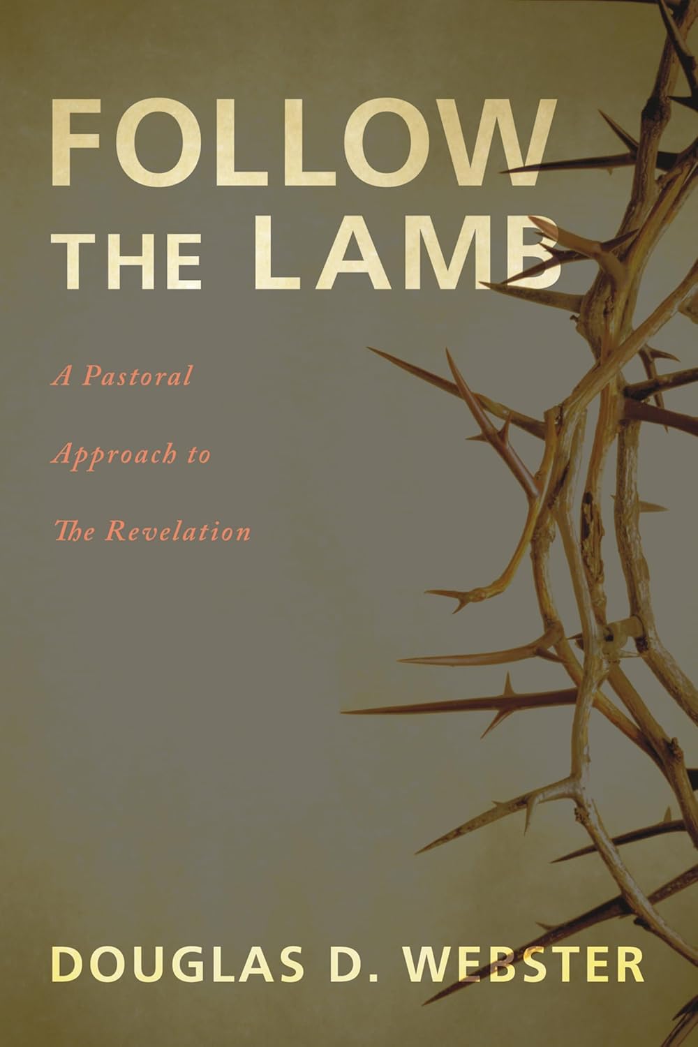 Follow the Lamb: A Pastoral Approach to Revelation Review