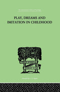 Play, Dreams And Imitation In Childhood by Jean Piaget Review