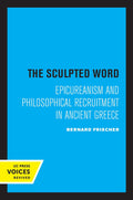 Sculpted Word: Epicureanism and Philosophical Recruitment in Ancient