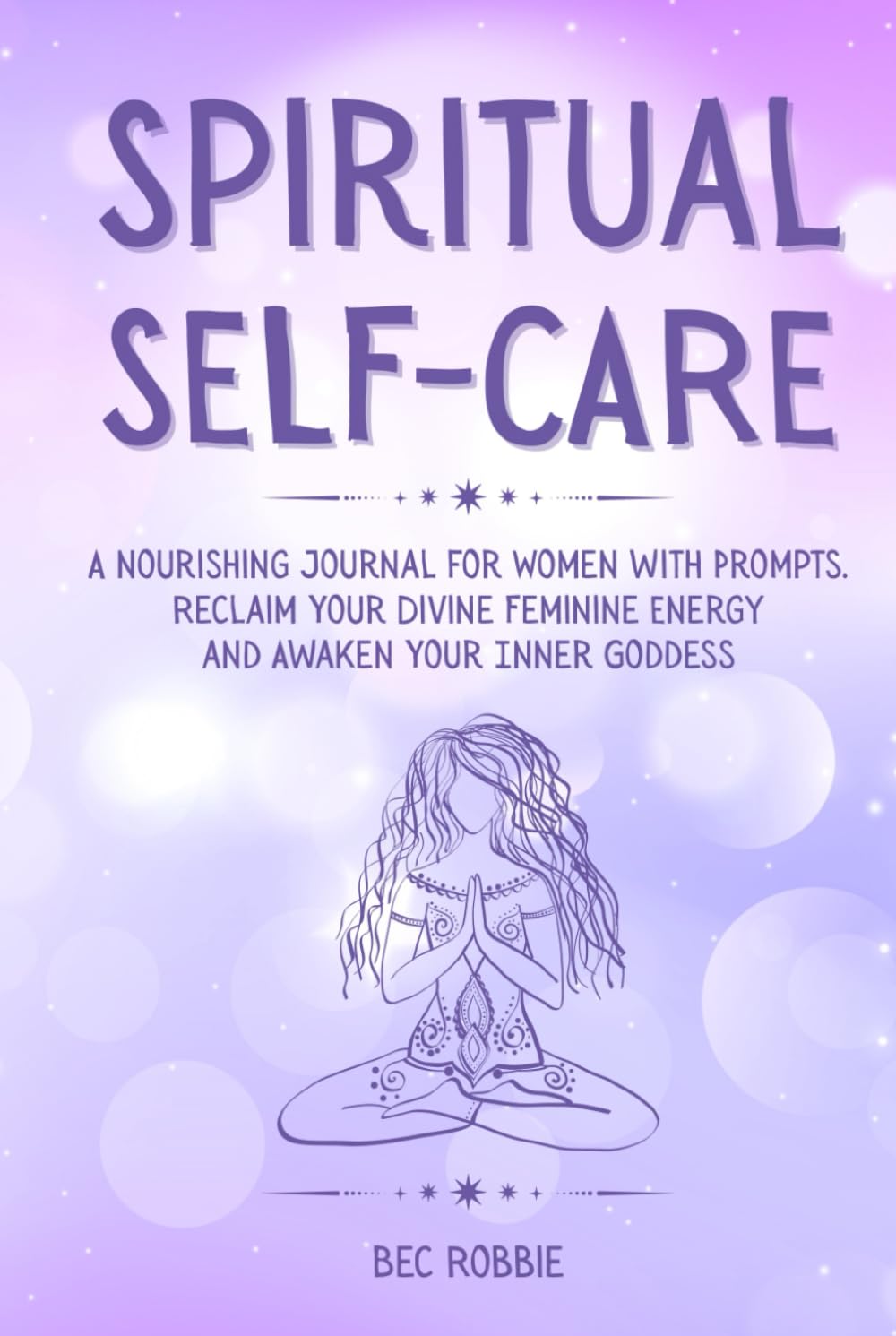 Spiritual Self-Care Journal for Women to Awaken Inner Goddess