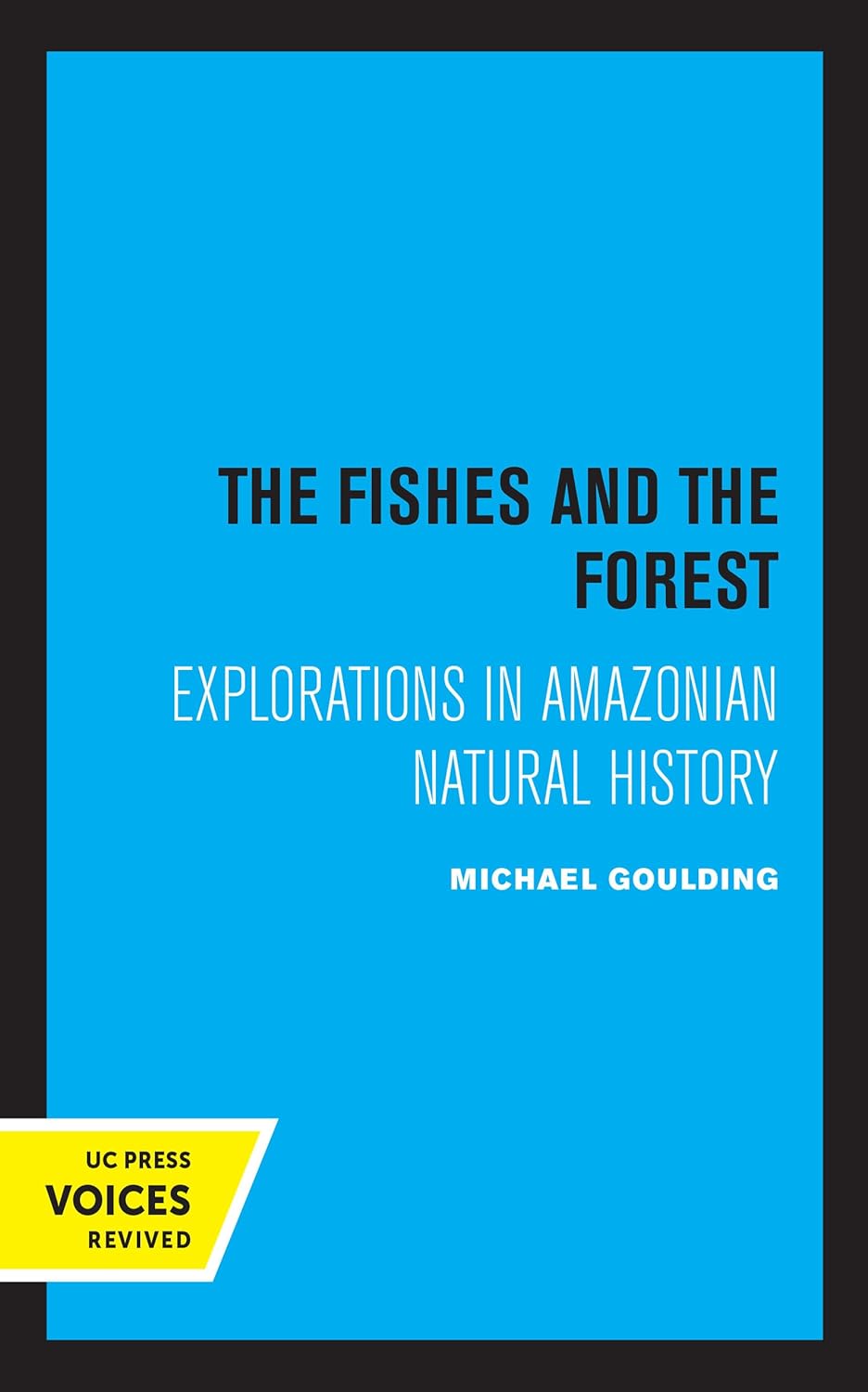 The Fishes and the Forest: A Deep Dive into Amazonian Nature