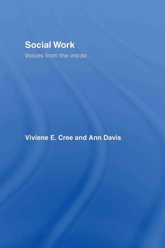 Social Work: Voices from the Inside - Insightful Perspectives