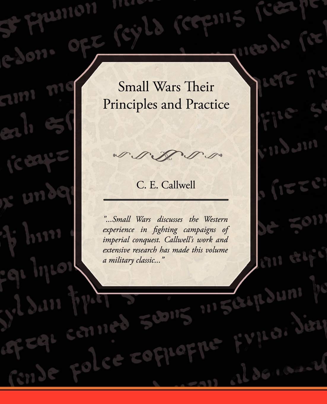 Small Wars Their Principles and Practice by Sir C. E. Callwell Review