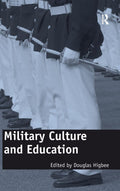 Military Culture and Education - Intersections of Academe and Armed
